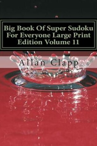 Cover of Big Book of Super Sudoku for Everyone Large Print Edition Volume 11