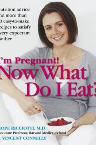 Cover of I'm Pregnant! Now What Do I Eat?