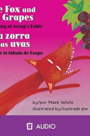 Cover of The Fox and the Grapes/Le Zorra y Las Uvas