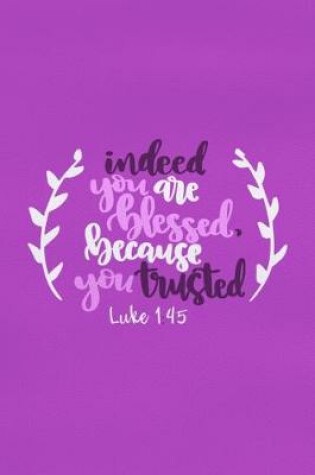 Cover of Indeed You Are Blessed Because You Trusted - Luke 1
