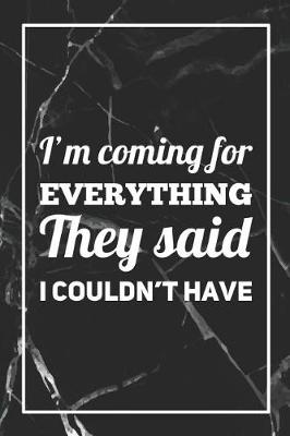 Book cover for I'm Coming For Everything They Said I Couldn't Have