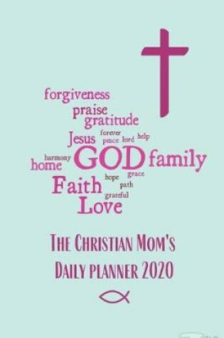 Cover of The Christian Mom's Daily Planner 2020