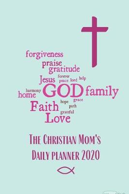 Book cover for The Christian Mom's Daily Planner 2020