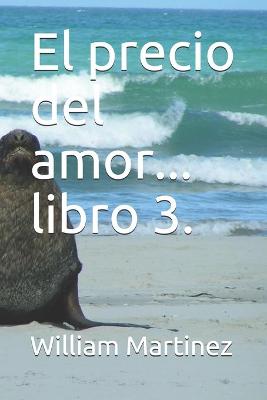 Book cover for El precio del amor... libro 3.