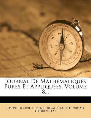 Book cover for Journal De Mathématiques Pures Et Appliquées, Volume 8...