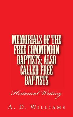 Book cover for Memorials of the Free Communion Baptists; also Called Free Baptists