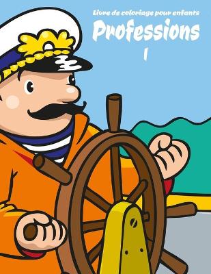 Cover of Livre de coloriage pour enfants Professions 1