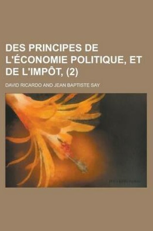 Cover of Des Principes de L'Economie Politique, Et de L'Impot, (2)