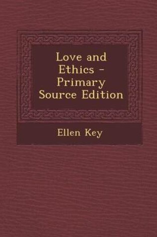 Cover of Love and Ethics - Primary Source Edition