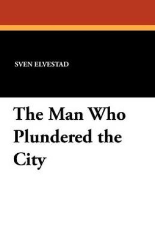 Cover of The Man Who Plundered the City