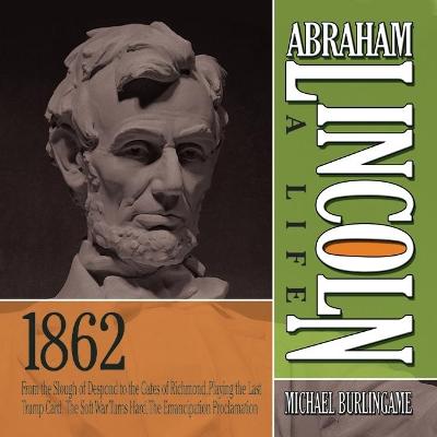 Book cover for Abraham Lincoln: A Life 1862