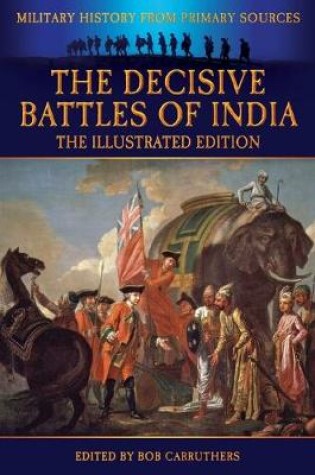 Cover of The Decisive Battles of India - The Illustrated Edition