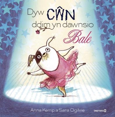 Book cover for Dyw Cŵn Ddim yn Dawnsio Bale