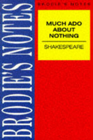 Cover of Brodie's Notes on William Shakespeare's "Much Ado About Nothing"