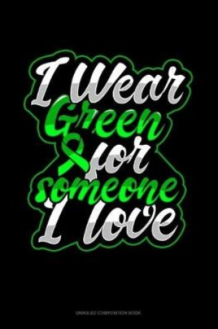 Cover of I Wear Green For Someone I Love