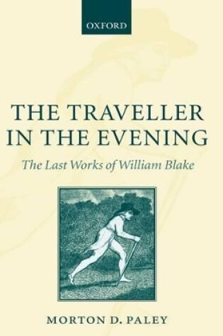 Cover of The Traveller in the Evening - The Last Works of William Blake