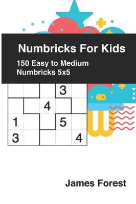 Book cover for Numbricks For Kids 150 Easy to Medium Numbricks 5x5