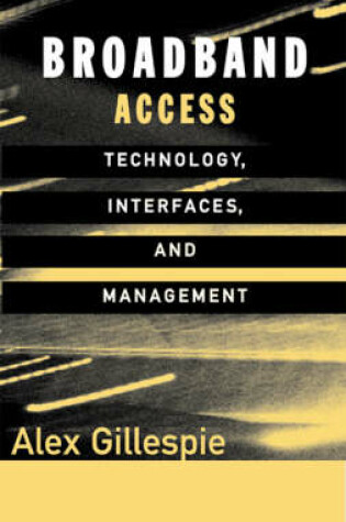 Cover of Broadband Access: Technology, Interfaces, and Management