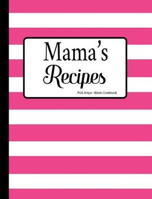 Book cover for Mama's Recipes Pink Stripe Blank Cookbook