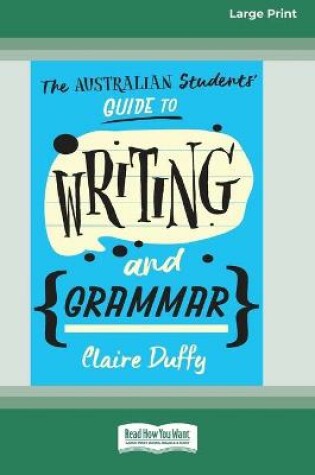 Cover of The Australian Students' Guide to Writing and Grammar (16pt Large Print Edition)