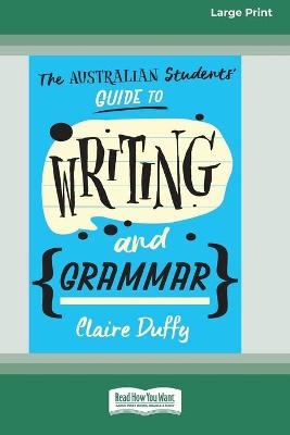 Book cover for The Australian Students' Guide to Writing and Grammar (16pt Large Print Edition)