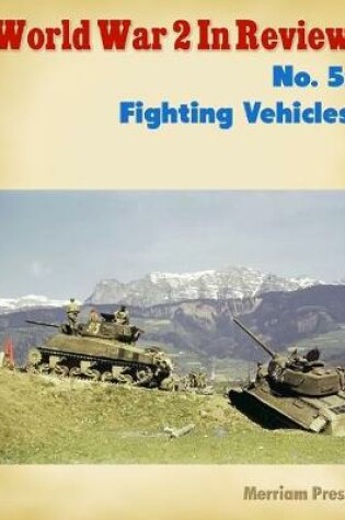 Cover of World War 2 In Review No. 5: Fighting Vehicles