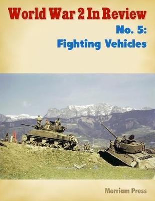 Book cover for World War 2 In Review No. 5: Fighting Vehicles