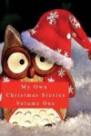 Book cover for My Own Christmas Stories Volume One