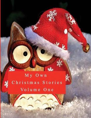 Book cover for My Own Christmas Stories Volume One