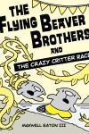 Book cover for The Flying Beaver Brothers and the Crazy Critter Race