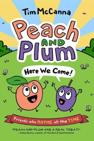 Cover of Peach and Plum: Here We Come!