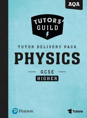 Book cover for Tutors' Guild AQA GCSE (9-1) Physics Higher Tutor Delivery Pack