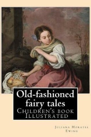 Cover of Old-fashioned fairy tales. By
