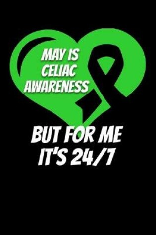 Cover of May is Celiac Awareness But For Me It's 24/7