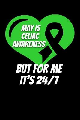 Book cover for May is Celiac Awareness But For Me It's 24/7