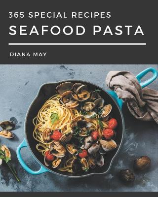 Book cover for 365 Special Seafood Pasta Recipes