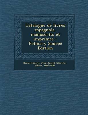 Book cover for Catalogue de livres espagnols, manuscrits et imprimes