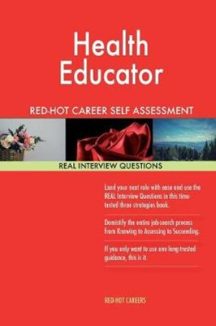 Cover of Health Educator Red-Hot Career Self Assessment Guide; 1184 Real Interview Questi