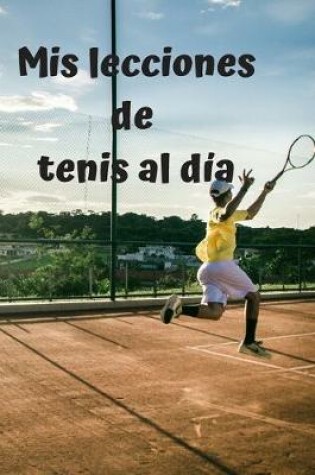 Cover of Mis lecciones de tenis al dia