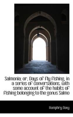 Book cover for Salmonia; Or, Days of Fly Fishing, in a Series of Conversations, with Some Account of the Habits of