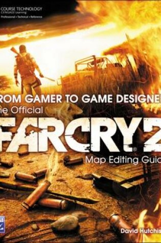 Cover of From Gamer to Game Designer : The Official Far Cry 2 Map Editing Guide