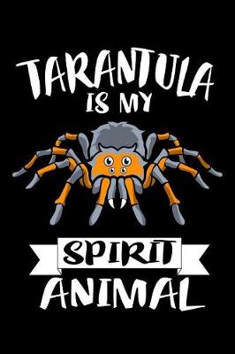 Book cover for Tarantula Is My Spirit Animal