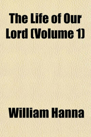 Cover of The Life of Our Lord (Volume 1)