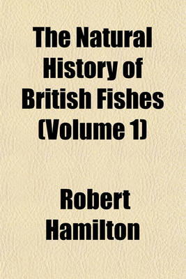 Book cover for The Natural History of British Fishes (Volume 1)
