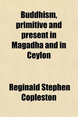 Book cover for Buddhism, Primitive and Present in Magadha and in Ceylon