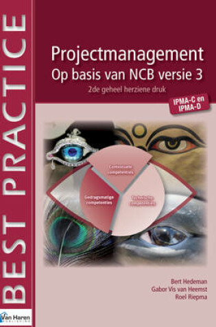 Cover of Projectmanagement Op Basis Van NCB Versie 3 - IPMA-C En IPMA-D - 2de Geheel Herziene Druk