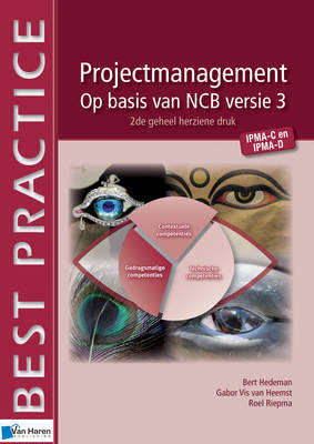 Cover of Projectmanagement Op Basis Van NCB Versie 3 - IPMA-C En IPMA-D - 2de Geheel Herziene Druk