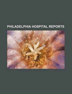 Book cover for Philadelphia Hospital Reports (Volume 5)