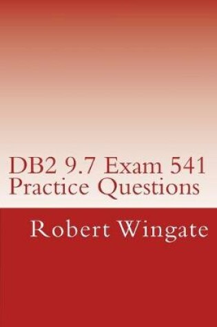 Cover of DB2 9.7 Exam 541 Practice Questions