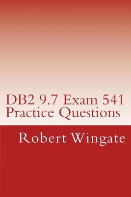 Book cover for DB2 9.7 Exam 541 Practice Questions